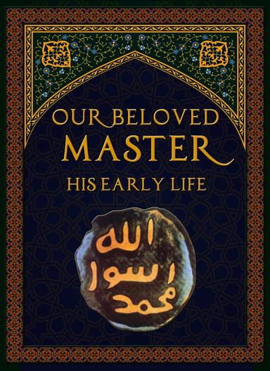 Our Beloved Master - His Early Life