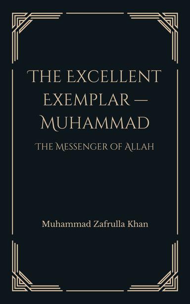 The Excellent Exemplar - Muhammad