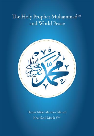 The Holy Prophet Muhammad (sa) and World Peace