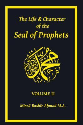 The Life & Character of the Seal of Prophets (sa) - Volume II