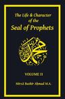The Life & Character of the Seal of Prophets (sa) - Volume II